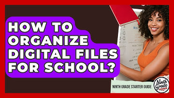 How To Organize Digital Files For School? - Ninth Grade Starter Guide