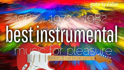 Music for pleasure - BEST INSTRUMENTAL  from 1962-1972-1982