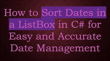 How to Sort Dates in a ListBox in C# for Easy and Accurate Date Management