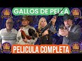 Gallos De Pelea. Pelicula completa