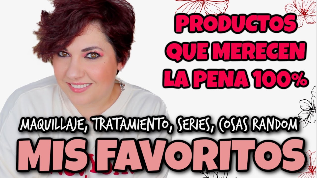MIS FAVORITOS ABSOLUTOS (Maquillaje, tratamiento, series , meditación, Amazon, ....)⎥Monica Vizuete