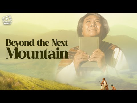 Christian Movies Beyond The Next Mountain Inspiring Christian Movie