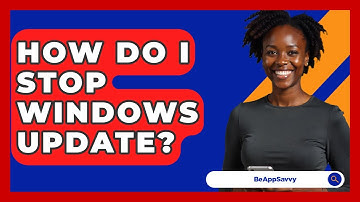 How Do I Stop Windows Update? - Be App Savvy