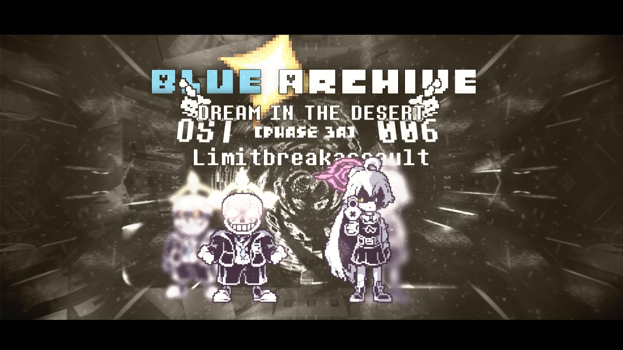 [Blue Archive: Dream in the Desert] Phase 3A - LIMIT BREAK ASSAULT | Animated Soundtrack