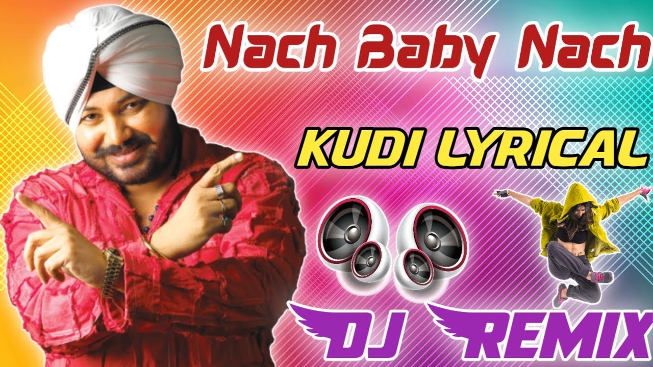 Nach Baby Nach Kudi Lyrical Dj Hard Dholki Mix Song Remix By Dj NAFEES