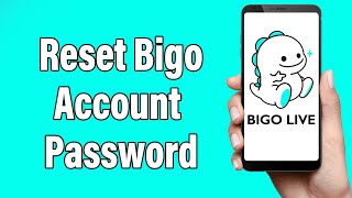 Forgot Bigo Password? Recover Bigo Live Password Help 2022 Reset Bigo Account Password