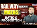 RAILWAY EXAMS 2026 | MATHS RATIO &amp; PROPORTION | CLASS-29 | By AMIT SIR