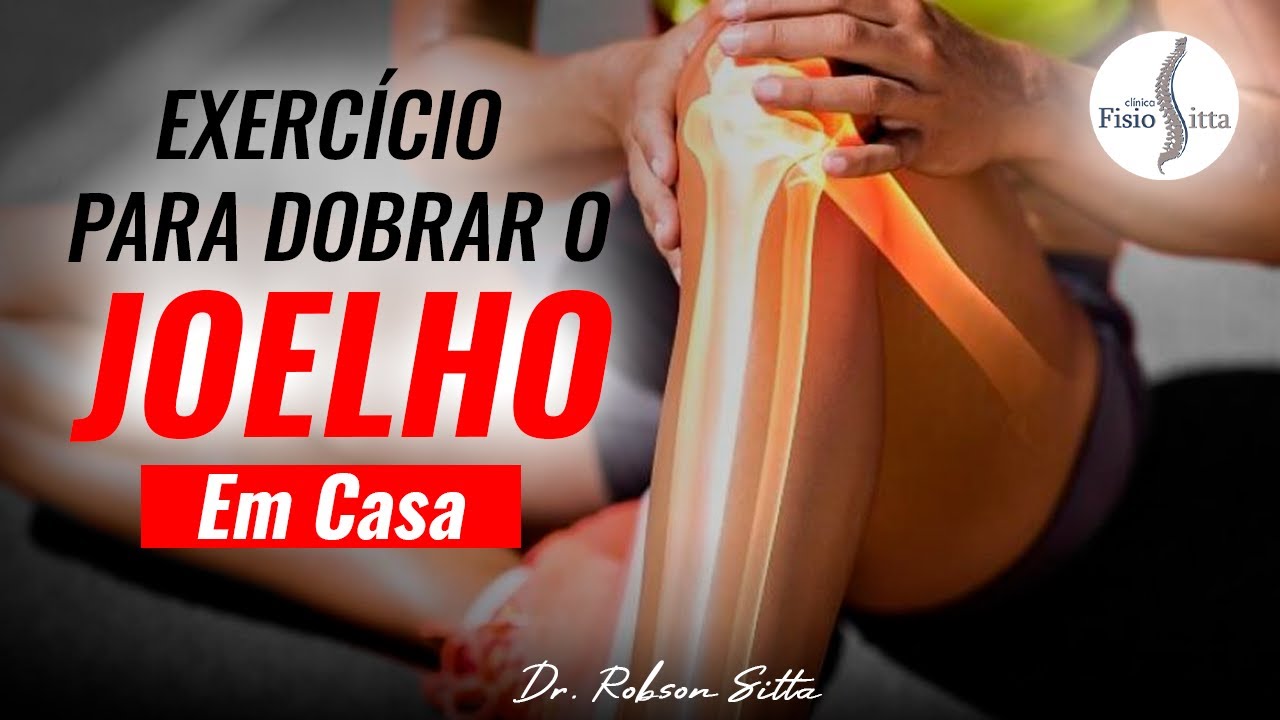 EXERCÍCIO PARA DOBRAR O JOELHO COM MOVIMENTO LIMITADO EM CASA Clínica ...
