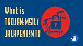What is Trojan:MSIL/Jalapeno!MTB and How to Remove It