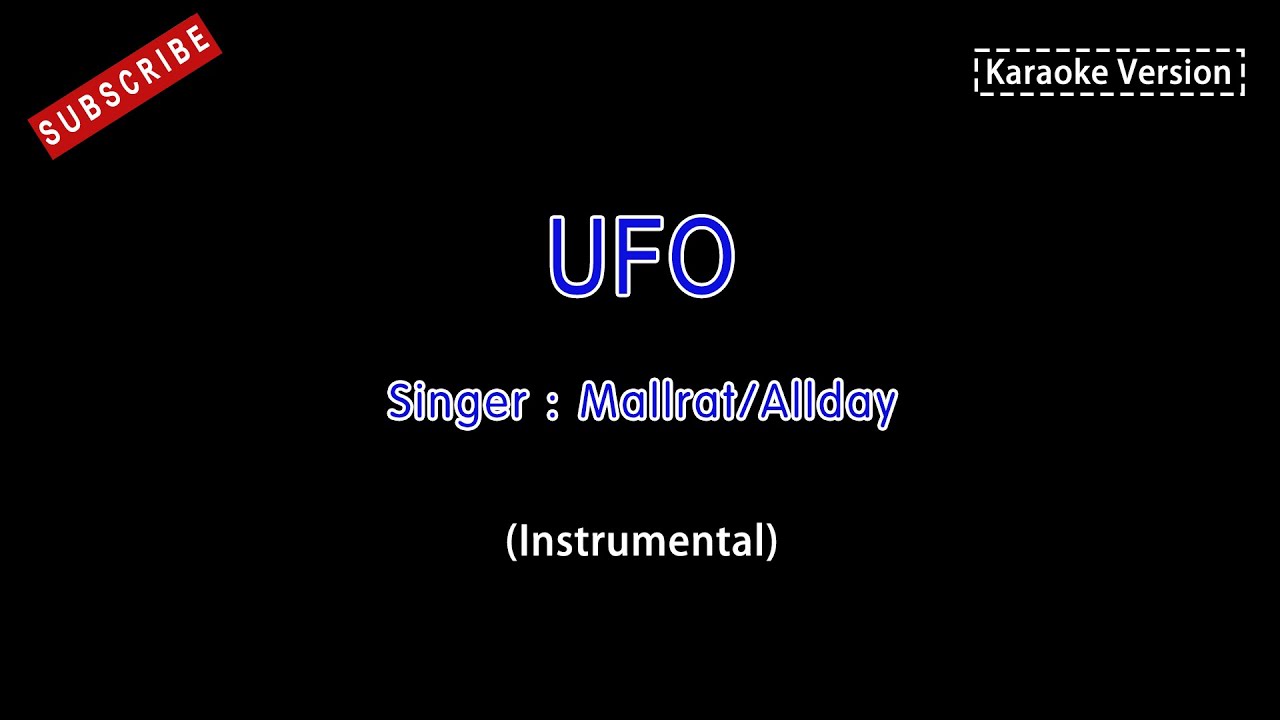 Mallrat+Allday-UFO(Karaoke Instrumental Version)