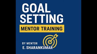 Goal Setting and Alignment GSAT |  Part1 | By E.Sharankumar