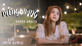 MENGHILANG - WARDA AMALIA - CIPT AMIN KAMAL (OFFICIAL MUSIC VIDEO)