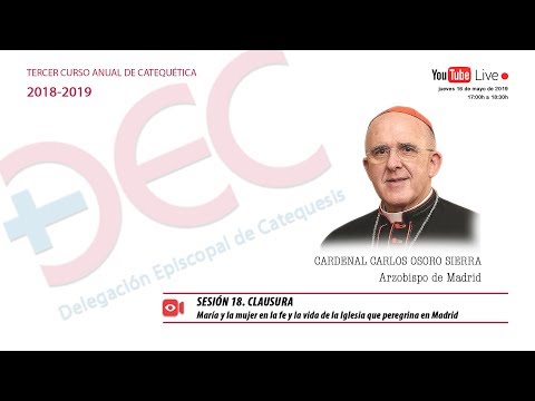 III Curso de Catequética - SESIÓN 18, CLAUSURA. Cardenal Carlos Osoro Sierra