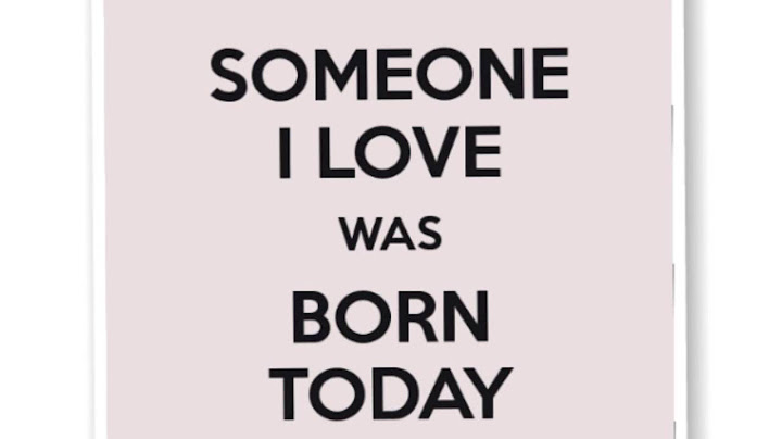 Happy birthday love