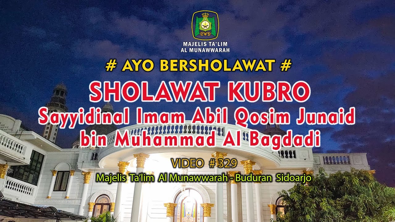 SHOLAWAT KUBRO#Sayyidinal Imam Junaid binMuhammad AlBagdadi#Hadratus Syeikh Arifin bin Ali Bin Hasan