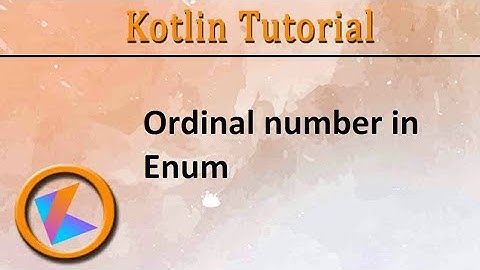#218 Kotlin Tutorial | Ordinal number in Enum