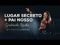 Video thumbnail of "Gabriela Rocha | Lugar secreto / Pai nosso | Live Juntos em Adoração"