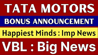 TATA MOTORS share news today 🚨BONUS ANNOUNCEMENT🚨 HAPPIEST MINDS latest news • VBL share latest news