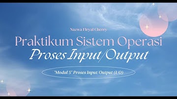 Praktikum Sistem Operasi Proses Input/Output (Nazwa Firyal Cherry TI 2A)