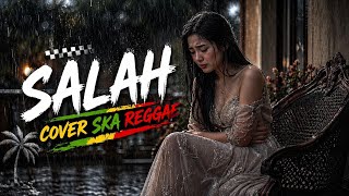 SALAH - Lobow | Cover SKA Reggae By AY Paling Enak Didengar Saat Sendiri #034