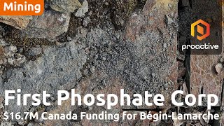 First Phosphate CEO on $16.7M in federal funding for Bégin-Lamarche phosphate project