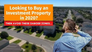 [2020] Are You About to Buy an Investment Property In One of These Danger Zones?