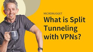 MicroNugget: What is Split Tunneling with Virtual Private Networks?