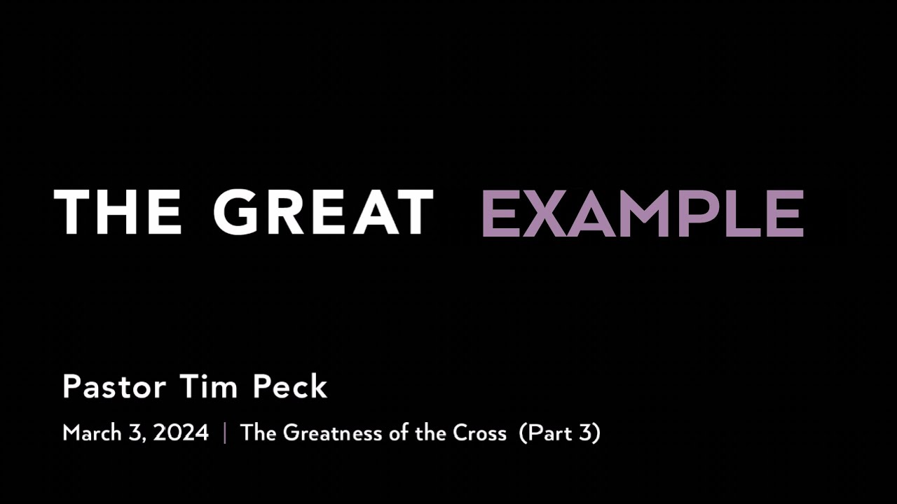 The Great Example March 3, 2024 - The Great Example (Message Only) - YouTube