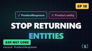 ASP.NET Core Tutorial #10: DTOs and Mapping, Never Return Entities