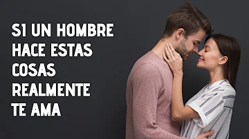 ¿Qué hará un hombre si te ama?