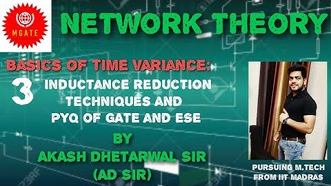 Lec-42 Inductance Reduction Techniques and Based Previous Year Questions || Network Theory || GATE