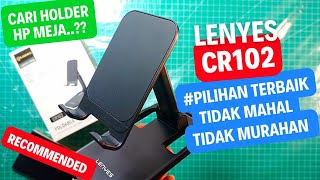 LENYES CR102 HOLDER HP MEJA, STAND HP MURAH BERKUALITAS.. "holder hp lipat terbaik & holder tablet"