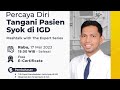 Percaya diri tangani pasien syok di igd