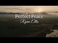 Perfect Peace| Ryan Ellis | Lyric Videos