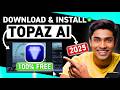 How to Download & Install Topaz AI for FREE (2025 Updated Way)