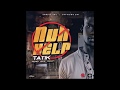 TATIK - NUH HELP (MONEY HEIST RIDDIM)