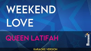 Weekend Love - Queen Latifah (KARAOKE)