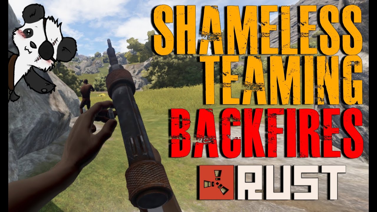 RUST: SHAMELESS TEAMING BACKFIRES - Battle Royale /W Hybrid Panda