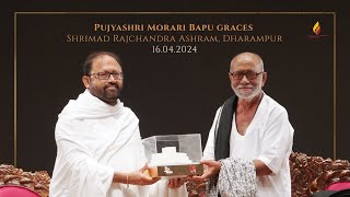 Pujyashri Morari Bapu graces Shrimad Rajchandra Ashram, Dharampur | 16.04.2024