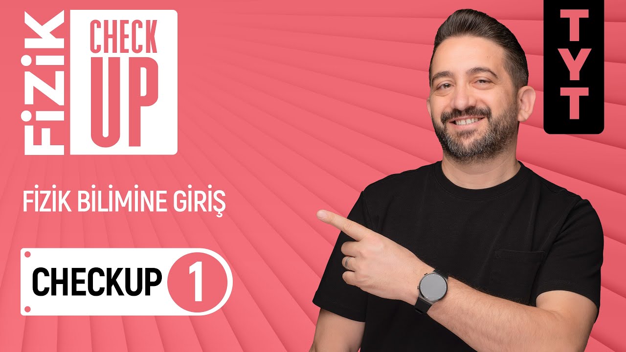 Fizik bilimine giriş | TYT fizik tekrarı | checkup 1. ders