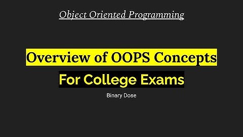 Overview of OOPS Concept | Object Oriented Programming | For College Exams | Binary Dose