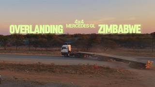 OVERLANDING ZIMBABWE, AFRICA | 4x4 MERCEDES GL | GET OUT THERE!