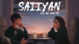 Video thumbnail of "Saiyaan Dil Me Aana Re ( Slowed + Reverb )"