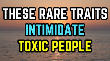 You Intimidate Toxic People Because You Have These Rare Traits (They’re Not What You Think!)