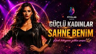 Güçlü Kadınlar  - Sahne Benim