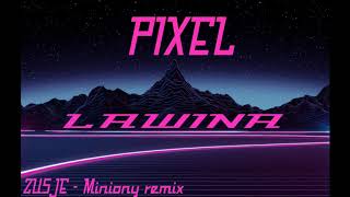 Pixel aka Dżogson- Lawina (ZUSJE - Miniony remix )