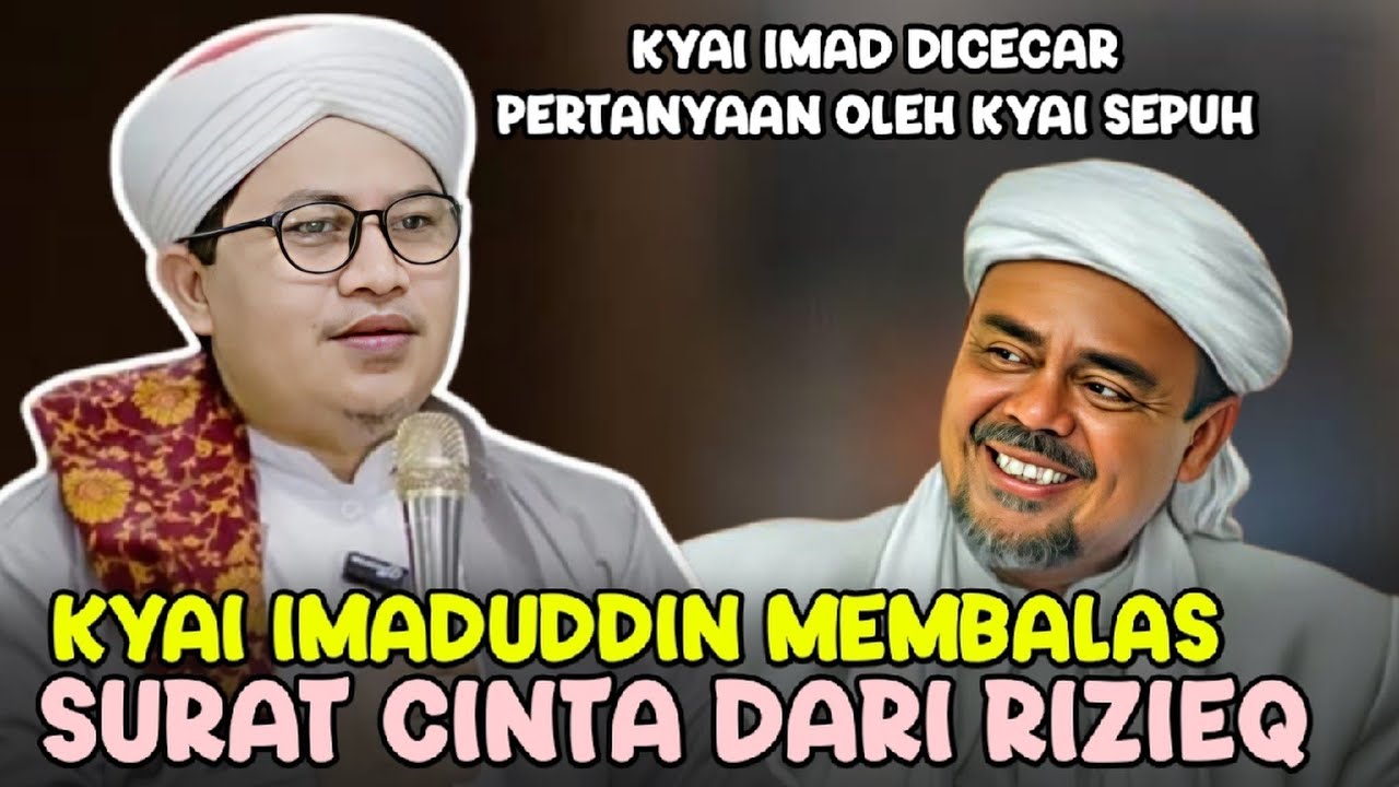 IMADUDDIN MEMBALAS SURAT CINTA DARI RIZIEQ || KYAI IMAD DI CECAR PERTANYAAN KYAI SEPUH NU