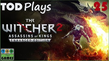 The Witcher 2: Assassins of Kings - Enhanced Edition - Part 25 | TOD Plays