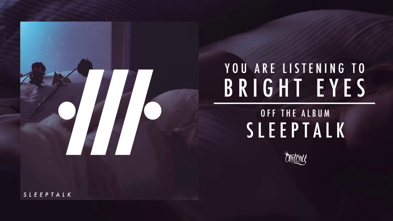 Sleeptalk - Bright Eyes (Track Video)