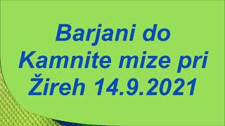 Barjani Do Kamnite Mize Pri Žireh 14. 9. 2021